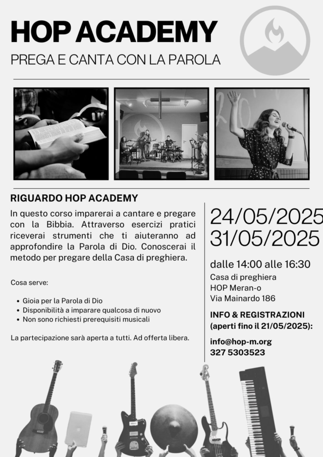 🇮🇹⤵ Am 24.05 und 31.05 jeweils um 14 Uhr findet unsere nächste HOP Academy im Gebetshaus statt. Lerne anhand von praktischen Übungen, wie du mit und über die Bibel singen kannst, und wie das Wort Gottes die Basis deiner Gebete wird. Die Einschreibung für diesen Kurs ist kostenlos (gegen eine freiwillige Spende) und offen bis zum 21.05. Lass dir die Möglichkeit, tiefer in Gottes Wort einzutauchen nicht entgehen und melde dich gleich an. 

La nostra prossima HOP Academy si terrà il 24 maggio e il 31 maggio alle 14.00 nella Casa di preghiera. Attraverso esercizi pratici imparerai come cantare con la Bibbia e basare le tue preghiere su essa.  Le iscrizioni a questo corso sono gratuite (ad offerta libera) e sono aperte fino al 21 maggio. Non perdi l'occasione di approfondire la Parola di Dio e iscriviti subito. 

#hopacademy #hopmerano #gebetshaus #casadipreghiera