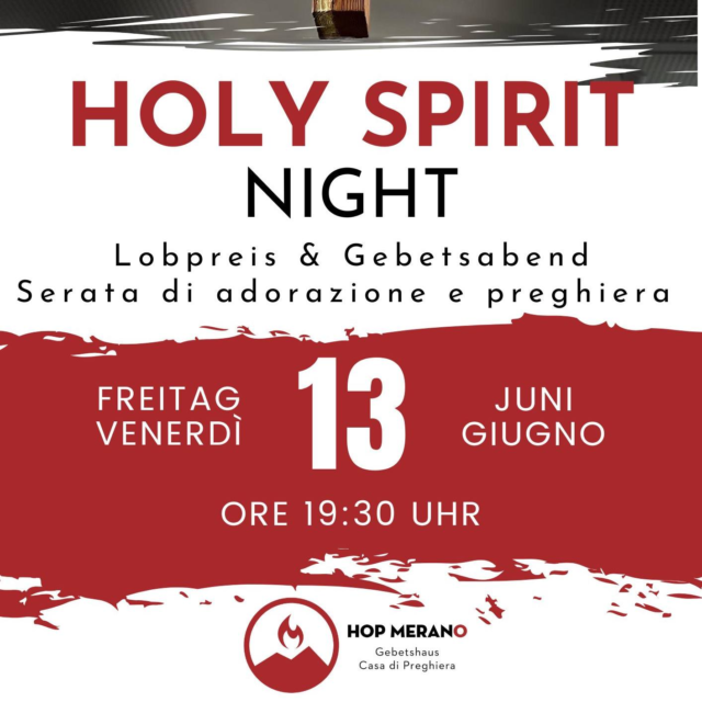 Am 13. Juni findet die nächste Holy Spirit Night im Gebetshaus statt. Sei dabei. Anmeldung ist nicht notwendig. Eintritt frei...

La prossima Notte dello Spirito Santo si terrà il 13 giugno nella Casa di preghiera. Siate presenti. La registrazione non è necessaria. Ingresso libero...

 #holyspiritnight #gebetshaus #casadipreghiera #hopmerano